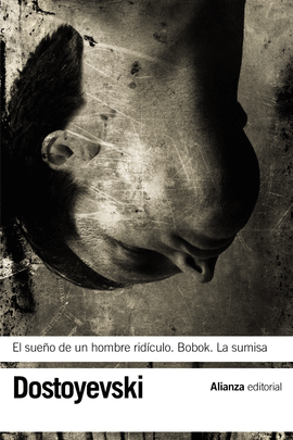 SUEÑO DE UN HOMBRE RIDÍCULO / BOBOK / LA SUMISA