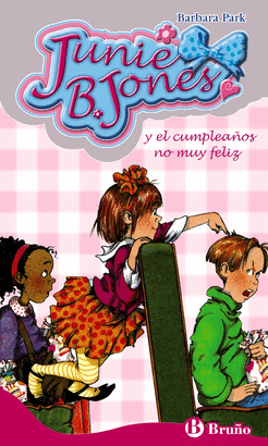 JUNIE B JONES 15 Y EL CUMPLEAÑOS NO MUY FELIZ