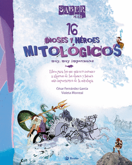 16 DIOSES Y HÉROES MITOLÓGICOS MUY MUY IMPORTANTES