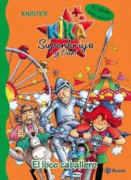 KIKA SUPERBRUJA Y DANI 4 EL LOCO CABALLERO
