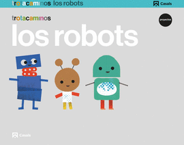 ROBOTS 5 AÑOS TROTACAMINOS