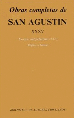 OBRAS COMPLETAS DE SAN AGUSTÍN XXXV ESCRITOS ANTIPELAGIANOS (3.º)