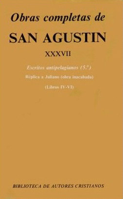 OBRAS COMPLETAS DE SAN AGUSTÍN XXXVII ESCRITOS ANTIPELAGIANOS (5.º)