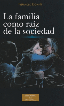 FAMILIA COMO RAIZ DE LA SOCIEDAD