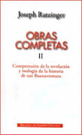 OBRAS COMPLETAS II COMPRENSION DE LA REVELACION Y TEOLOGIA DE LA HISTORIA DE SAN BUENAVENTURA
