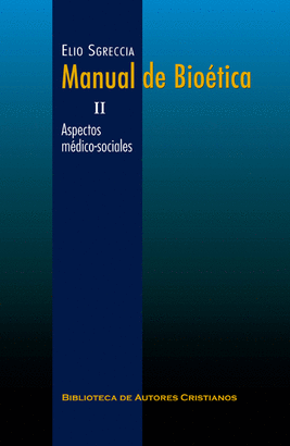 MANUAL DE BIOETICA II ASPECTOS MEDICO SOCIALES