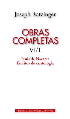 OBRAS COMPLETAS VI 1 JESUS DE NAZARET ESCRITOS DE CRISTOLOGIA