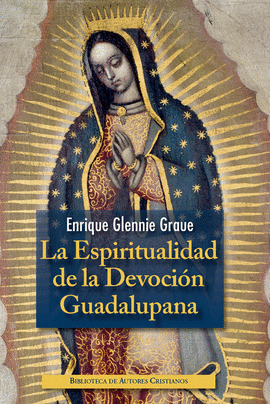 ESPIRITUALIDAD DE LA DEVOCION GUADALUPANA