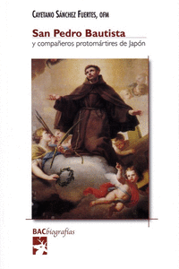 SAN PEDRO BAUTISTA Y COMPAÑEROS PROTOMARTIRES DE JAPON
