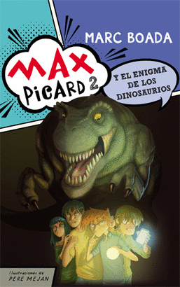 MAX PICARD 2 Y EL ENIGMA DE LOS DINOSAURIOS