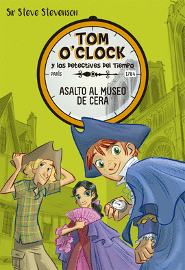 TOM OCLOCK 1 ASALTO AL MUSEO DE CERA PARÍS 1784
