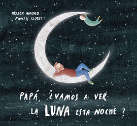 PAPA VAMOS A VER LA LUNA ESTA NOCHE