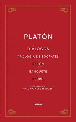 DIALOGOS / APOLOGIA DE SOCRATES / FEDON / BANQUETE / FEDRO