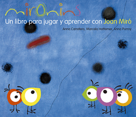 MIRONINS UN LIBRO PARA JUGAR Y APRENDER CON JOAN MIRO