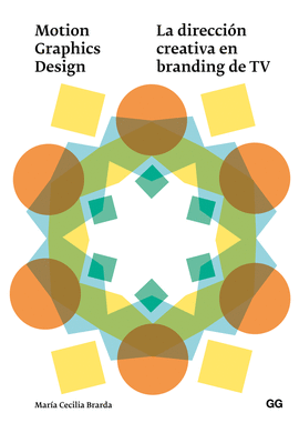 MOTION GRAPHICS DESIGN LA DIRECCIÓN CREATIVA EN BRANDING TELEVISIVO  (PENDIENT