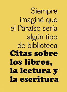 CITAS SOBRE LOS LIBROS LA LECTURA Y LA ESCRITURA