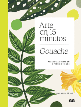 ARTE EN 15 MINUTOS GOUACHE