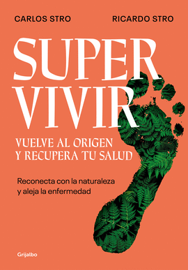 SUPERVIVIR VUELVE AL ORIGEN Y RECUPERA TU SALUD