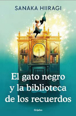 GATO NEGRO Y LA BIBLIOTECA DE LOS RECUERDOS LA