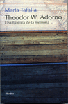 THEODOR W ADORNO UNA FILOSOFIA DE LA MEMORIA