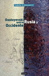 DOSTOYEVSKI ENTRE RUSIA Y OCCIDENTE