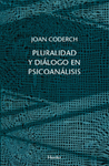 PLURALIDAD Y DIALOGO EN PSICOANALISIS