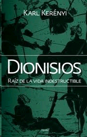 DIONISIOS RAIZ DE LA VIDA INDESTRUCTIBLE