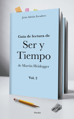 GUÍA DE LECTURA DE SER Y TIEMPO DE MARTIN HEIDEGGER VOL 2
