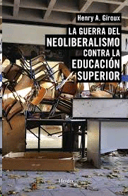 GUERRA DEL NEOLIBERALISMO CONTRA LA EDUCACION SUPERIOR