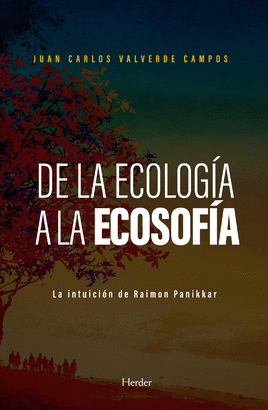 DE LA ECOLOGIA A LA ECOSOFIA