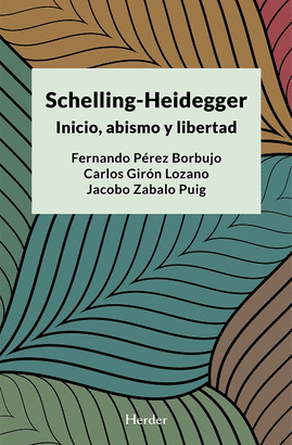 SCHELLING HEIDEGGER INICIO ABISMO Y LIBERTAD