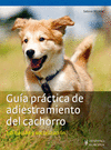 GUÍA PRÁCTICA DE ADIESTRAMIENTO DEL CACHORRO