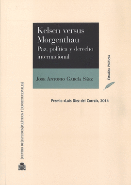 KELSEN VERSUS MORGENTHAU PAZ POLÍTICA Y DERECHO INTERNACIONAL