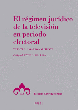 REGIMEN JURIDICO DE LA TELEVISION EN PERIODO ELECTORAL