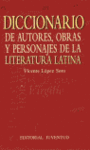 DICC DE AUTORES OBRAS Y PERSONAJES DE LA LITERATURA LATINA