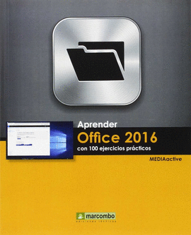 APRENDER OFFICE 2016 CON 100 EJERCICIOS PRÁCTICOS