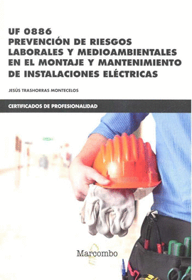 PREVENCION DE RIESGOS LABORALES Y MEDIOAMBIENTALES EN EL MONTAJE Y MANTENIMIENTO DE INSTALACIONES ELECTRICAS