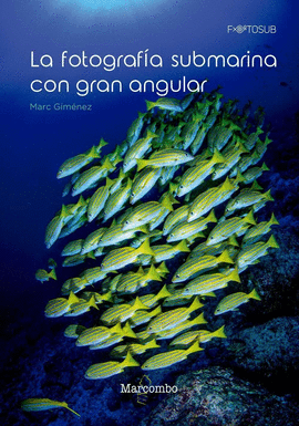 FOTOGRAFÍA SUBMARINA CON GRAN ANGULAR LA