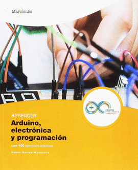 APRENDER ARDUINO  ELECTRONICA Y PROGRAMACION CON 100 EJERCICIOS PRACTICOS