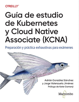 GUIA DE ESTUDIO DE KUBERNETES Y CLOUD NATIVE ASSOCIATE KCNA