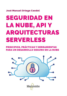 SEGURIDAD EN LA NUBE API Y ARQUITECTURAS SERVERLESS