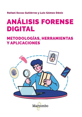 ANALISIS FORENSE DIGITAL METODOLOGIAS HERRAMIENTAS Y APLICACIONES