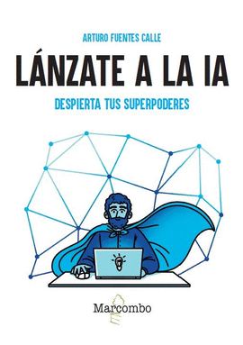 LANZATE A LA IA DESPIERTA TUS SUPERPODERES