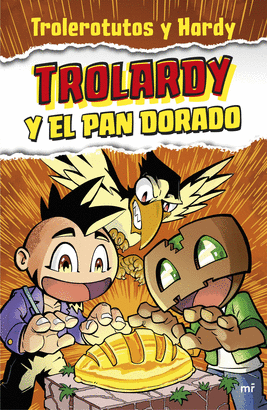 TROLARDY 01 Y EL PAN DORADO