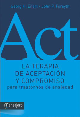 TERAPIA DE ACEPTACIÓN Y COMPROMISO PARA TRASTORNOS DE ANSIEDAD LA