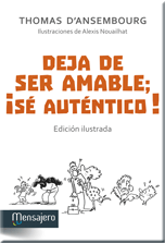 DEJA DE SER AMABLE SE AUTENTICO !