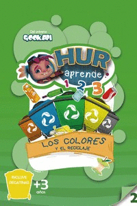 HUR APRENDE LOS COLORES Y EL RECICLAJE
