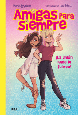 AMIGAS PARA SIEMPRE 1 LA UNIÓN HACE LA FUERZA