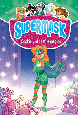 SUPERMASK 3 SOPHIA Y EL DESFILE MAGICO