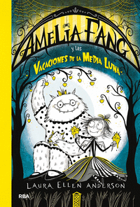 AMELIA FANG 4 Y LAS VACACIONES DE LA MEDIA LUNA
